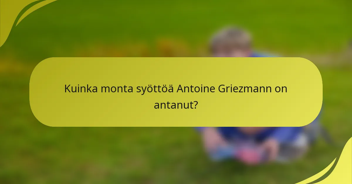 Kuinka monta syöttöä Antoine Griezmann on antanut?
