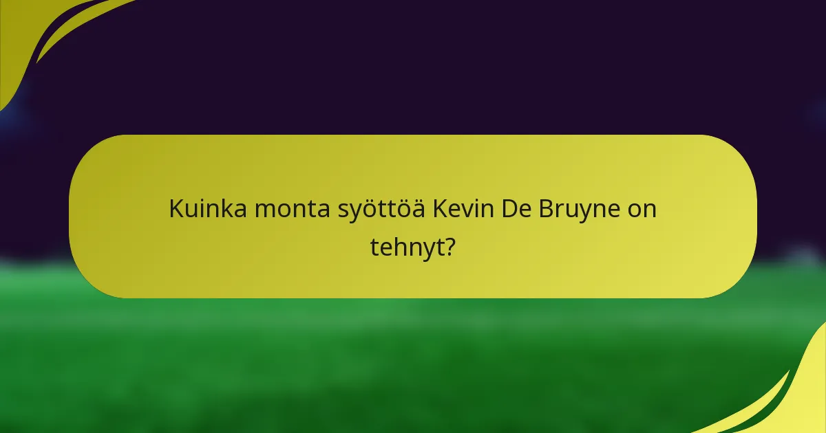 Kuinka monta syöttöä Kevin De Bruyne on tehnyt?