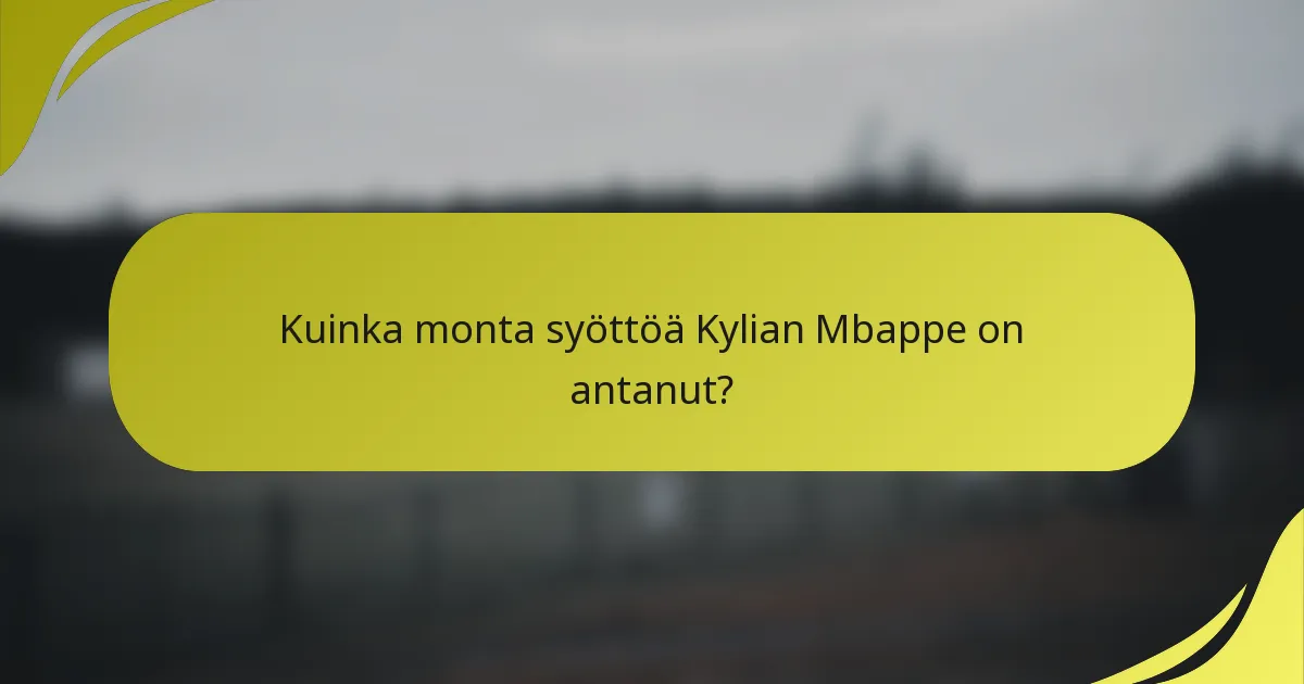 Kuinka monta syöttöä Kylian Mbappe on antanut?